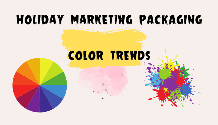 HOLIDAY MARKETING packaging color trends
