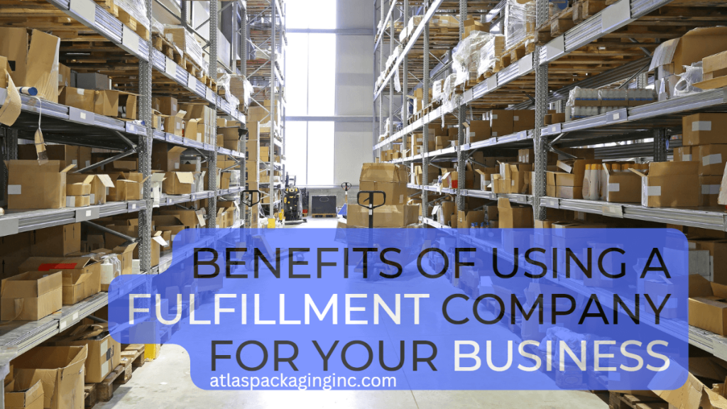 Benefits of using a fulfillment company for your small business